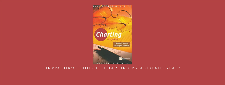 Investor’s Guide to Charting by Alistair Blair