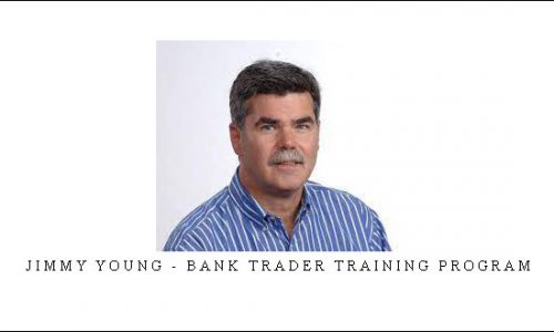 JIMMY YOUNG – BANK TRADER TRAINING PROGRAM