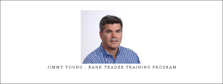 JIMMY YOUNG – BANK TRADER TRAINING PROGRAM