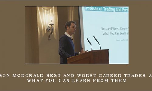 Jason McDonald: “Best and Worst Career Trades and What You Can Learn From Them”