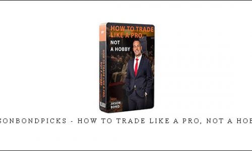 Jasonbondpicks – How To Trade Like a Pro, Not a Hobby