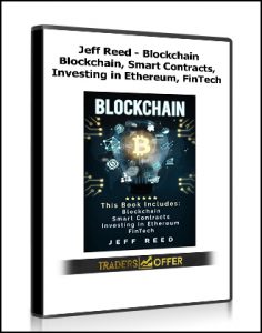 Jeff Reed , Blockchain: Blockchain Smart Contracts Investing in Ethereum FinTech, Jeff Reed - Blockchain: Blockchain, Smart Contracts, Investing in Ethereum, FinTech