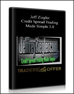 Jeff Ziegler , Credit Spread Trading Made Simple 3.0, Jeff Ziegler - Credit Spread Trading Made Simple 3.0