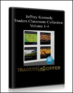 Jeffrey Kennedy ,Traders Classroom Collection Volume 1-4, Jeffrey Kennedy - Traders Classroom Collection Volume 1-4