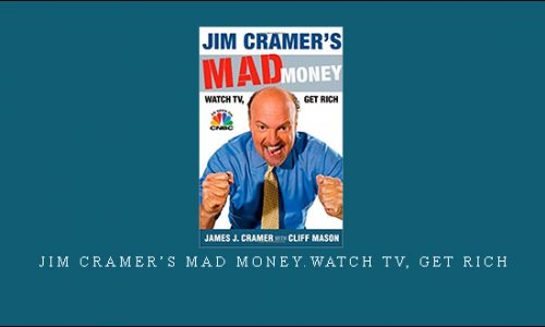 Jim Cramer’s Mad Money.Watch TV, Get Rich