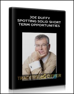 Joe Duffy , Spotting Solid Short-Term Opportunities, Joe Duffy - Spotting Solid Short-Term Opportunities