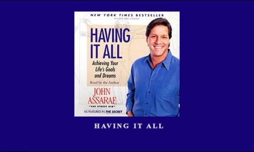 John Assaraf – Having It All (Audio & Book)