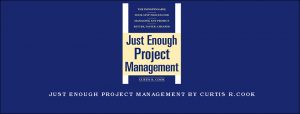 Just Enough Project Management by Curtis R.Cook