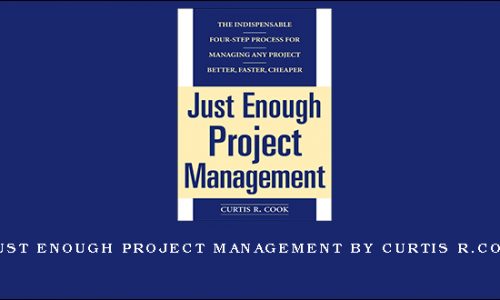 Just Enough Project Management by Curtis R.Cook