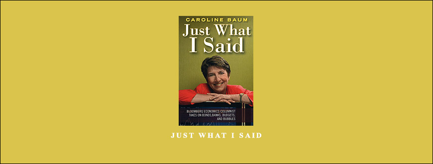 Just What I Said by Caroline Baum