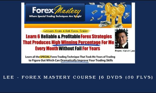 Kelvin Lee – Forex Mastery Course [6 DVDs (30 FLVs) + (PDF)]