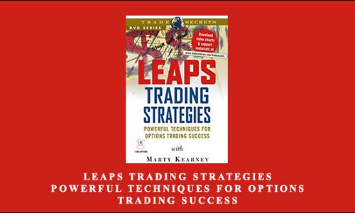 LEAPS Trading Strategies- Powerful Techniques for Options Trading Success by Marty Kearney