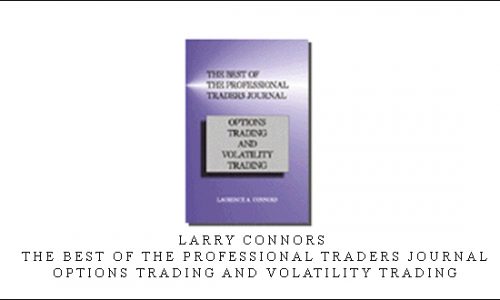 Larry Connors – The Best of the Professional Traders Journal. Options Trading and Volatility Trading