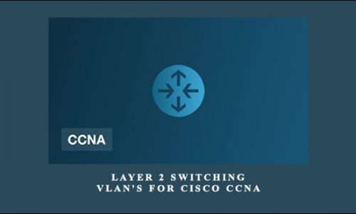 Layer 2 Switching & VLAN’s for Cisco CCNA by Lazaro (Laz) Diaz