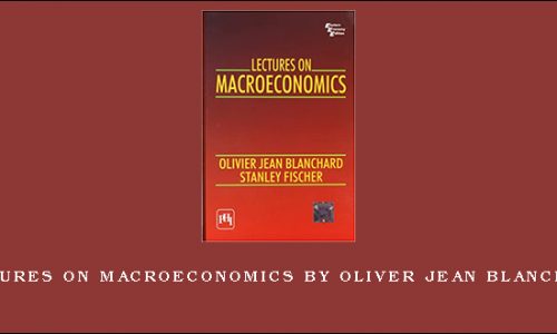 Lectures on Macroeconomics by Oliver Jean Blanchard