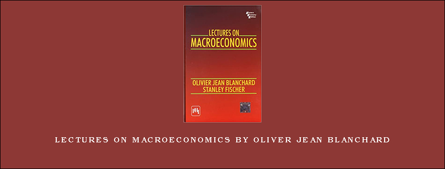 Lectures on Macroeconomics by Oliver Jean Blanchard