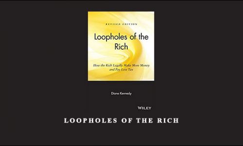 Loopholes of the Rich by Diane Kennedy