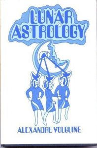 Lunar Astrology , Alexander Volguine, Lunar Astrology by Alexander Volguine