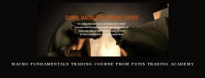 Macro Fundamentals Trading Course from Fotis Trading Academy