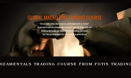 Macro Fundamentals Trading Course from Fotis Trading Academy