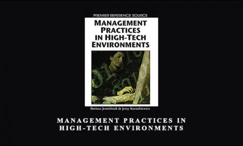 Management Practices in High-Tech Environments by Dariusz Jemielniak