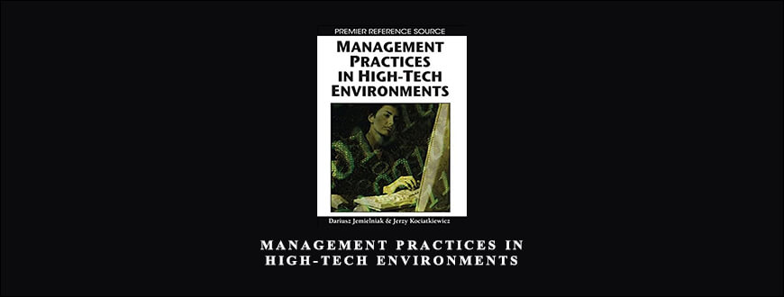 Management Practices in High-Tech Environments by Dariusz Jemielniak