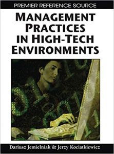 Management Practices in High-Tech Environments ,Dariusz Jemielniak, Management Practices in High-Tech Environments by Dariusz Jemielniak