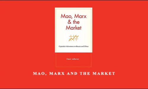 Mao, Marx and The Market by Dean LeBaron