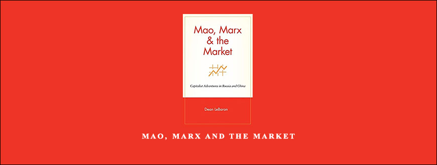 Mao Marx and The Market by Dean LeBaron