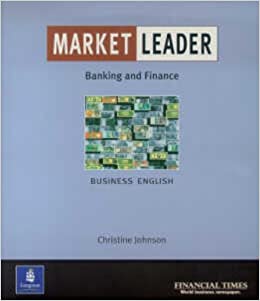 Market Leader. Banking and Finance ,Christine Johnson , Market Leader. Banking and Finance by Christine Johnson