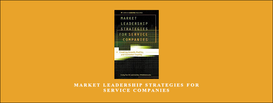 Market Leadership Strategies for Service Companies by Craig Terrill