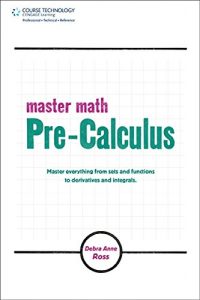 Master Math - Pre-Calculus and Geometry , Debra Anne Ross, Master Math - Pre-Calculus and Geometry by Debra Anne Ross