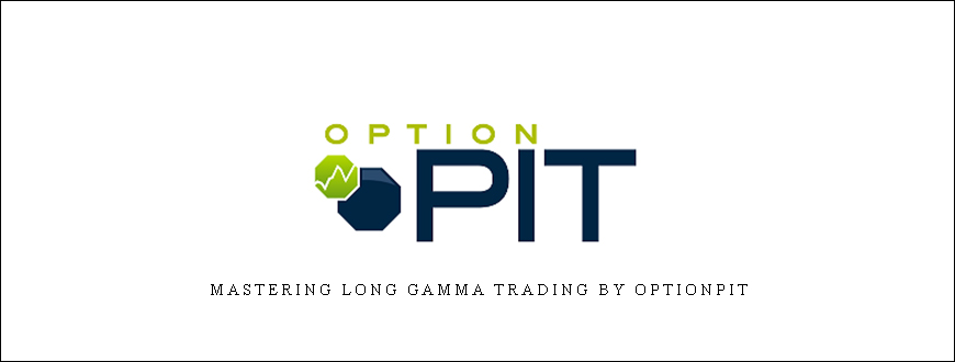 Mastering Long Gamma Trading by Optionpit