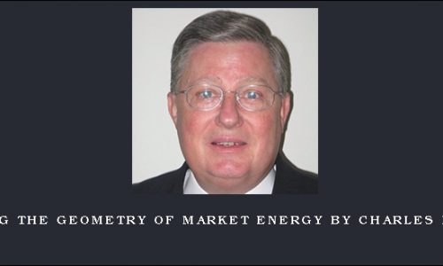 Mastering the Geometry of Market Energy by Charles Drummond