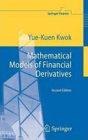 Mathematical Models of Financial Derivatives by Yue-Kuen Kwok