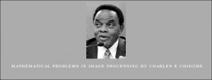 Mathematical Problems in Image Processing by Charles E.Chidume