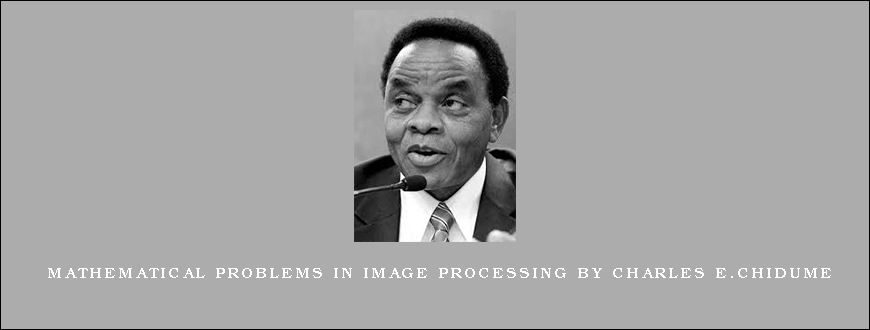 Mathematical Problems in Image Processing by Charles E.Chidume