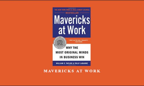 Mavericks at Work by William C.Taylor