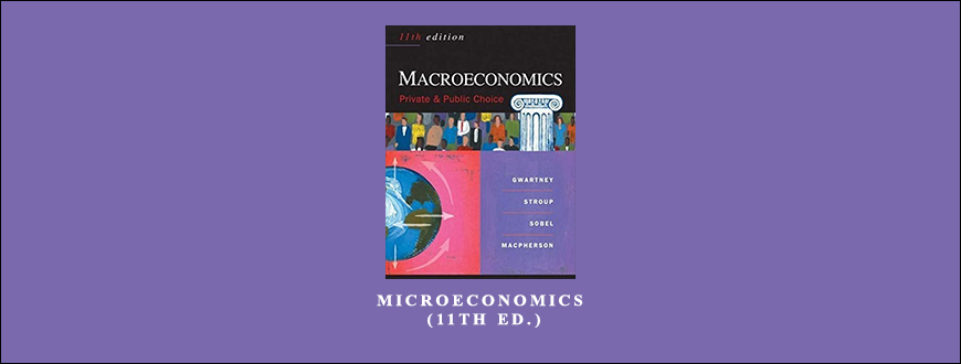 MicroEconomics (11th Ed.) by James D.Gwartney