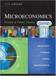 MicroEconomics (11th Ed.) , James D.Gwartney, MicroEconomics (11th Ed.) by James D.Gwartney