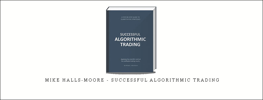 Mike Halls-Moore – Successful Algorithmic Trading