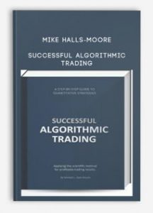 Mike Halls-Moore , Successful Algorithmic Trading, Mike Halls-Moore - Successful Algorithmic Trading