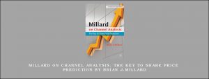 Millard on Channel Analysis. The key to Share Price Prediction by Brian J.Millard