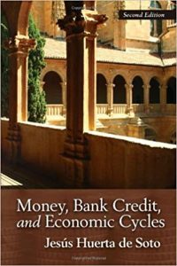 Money Bank Credit & Economic Cycles , Jesus Huerta de Soto, Money Bank Credit & Economic Cycles by Jesus Huerta de Soto