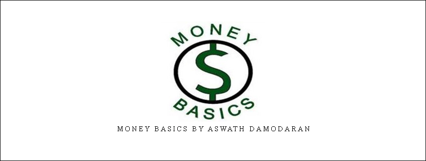 Money Basics by Aswath Damodaran