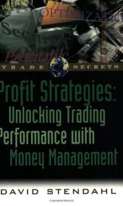 Money Management Strategies for Serious Traders , David Stendahl, Money Management Strategies for Serious Traders by David Stendahl