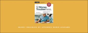 Money Troubles by Attorney Robin Leonard