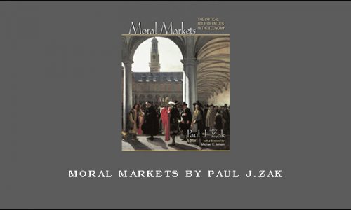 Moral Markets by Paul J.Zak