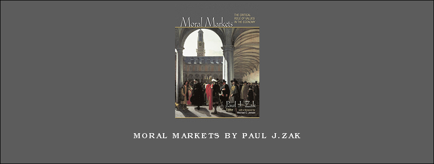 Moral Markets by Paul J.Zak