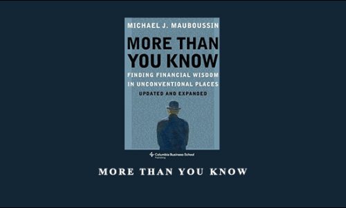 More than you Know by Michael J.Mauboussin